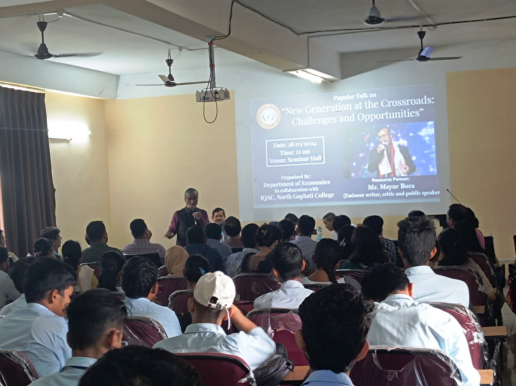 Popular talk on "New Generation at the Crossroads: challenges and opportunities" delivered by Mr. Mayur Bora, organized by Dept. of Economics and IQAC, North Gauhati College on 28.03.2024