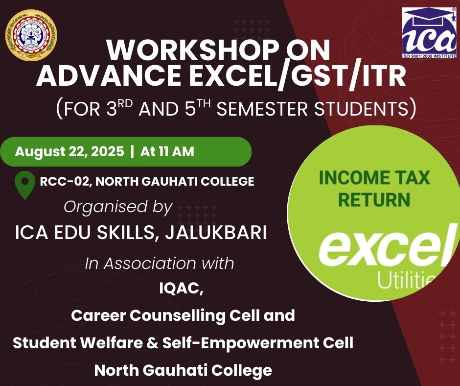 Workshop on Advance excel/ GST/ ITR organised by ICA EDU Skills, Jalukbari in association with IQAC, Career Counselling Cell and Student Welfare and Self-Empowerment cell, North Gauhati College 22.08.2025